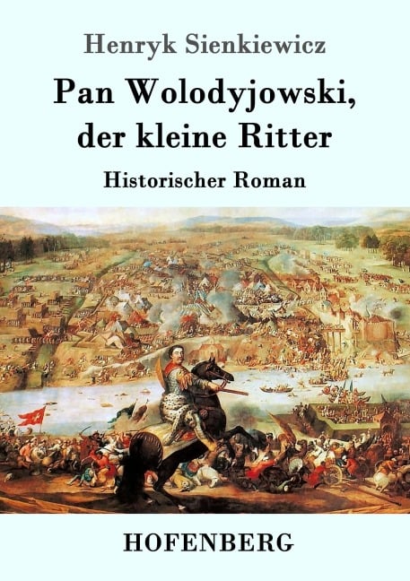Pan Wolodyjowski, der kleine Ritter - Henryk Sienkiewicz