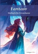 Cover-Bild zum Titel 'Fantasy - Malbuch für Erwachsene' von 'SoniqueColors'