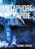 Métaphore du rapide - Jérôme Parisse