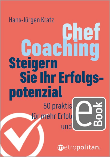 Chef-Coaching: Steigern Sie Ihr Erfolgspotenzial - Hans-Jürgen Kratz
