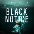Cover-Bild zum Titel 'Black Notice' von 'Lotte Petri'