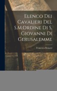 Cover-Bild zum Titel 'Elenco dei Cavalieri del S.M.Ordine di S. Giovanni di Gerusalemme' von 'Francesco Bonazzi'