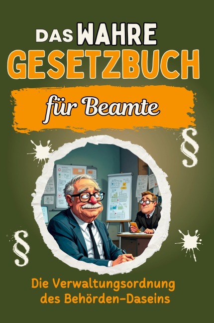 Das wahre Gesetzbuch für Beamte - Clara Schneider