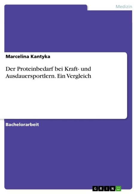 Der Proteinbedarf bei Kraft- und Ausdauersportlern. Ein Vergleich - Marcelina Kantyka