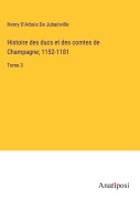 Cover-Bild zum Titel 'Histoire des ducs et des comtes de Champagne; 1152-1181' von 'Henry D'Arbois de Jubainville'