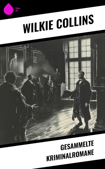 Gesammelte Kriminalromane - Wilkie Collins