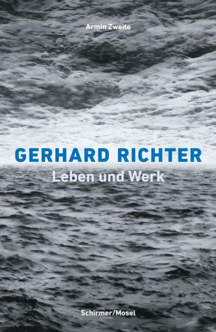 Gerhard Richter. Leben und Werk - Armin Zweite, Gerhard Richter