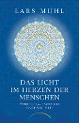 Cover-Bild zum Titel 'Das Licht im Herzen der Menschen' von 'Lars Muhl'
