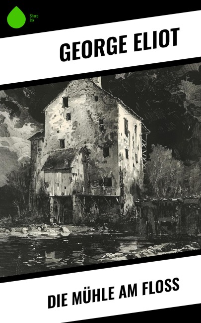 Die Mühle am Floß - George Eliot