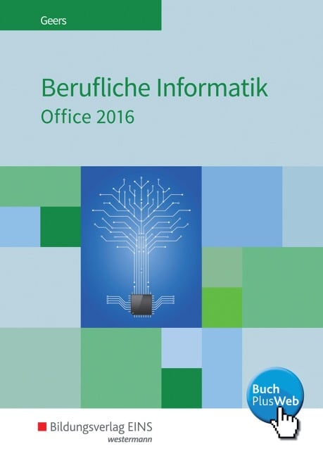 Berufliche Informatik Office 2016. Schulbuch - Werner Geers