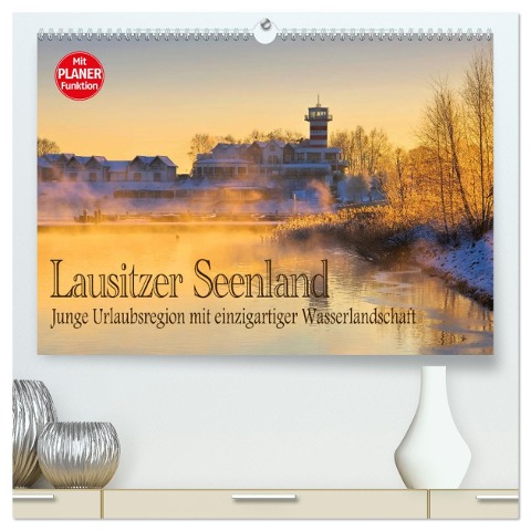 Lausitzer Seenland - Junge Urlaubsregion mit einzigartiger Wasserlandschaft (hochwertiger Premium Wandkalender 2024 DIN A2 quer), Kunstdruck in Hochglanz - LianeM LianeM