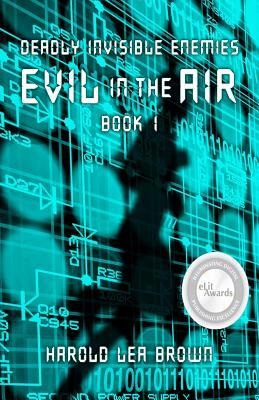 Deadly Invisible Enemies - Harold Lea Brown