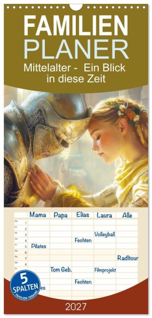 Familienplaner 2027 - Mittelalter - Ein Blick in diese Zeit mit 5 Spalten (Wandkalender, 21 x 45 cm) CALVENDO - Liselotte Brunner-Klaus