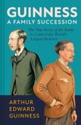 Cover-Bild zum Titel 'Guinness: A Family Succession' von 'Arthur Edward Guinness, Antonia Hart'