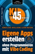Cover-Bild zum Titel 'Eigene Apps erstellen ohne Programmieren mit Vibe Coding' von 'Roman Fessler, Xingyue Yang'