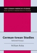 Cover-Bild zum Titel 'German-Iowan Studies' von 'William Roba'