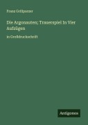 Cover-Bild zum Titel 'Die Argonauten; Trauerspiel In Vier Aufzügen' von 'Franz Grillparzer'