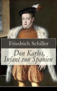 Cover-Bild zum Titel 'Don Karlos, Infant von Spanien' von 'Friedrich Schiller'