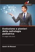 Cover-Bild zum Titel 'Evoluzione e pionieri della nefrologia pediatrica' von 'Aamir Al-Mosawi'