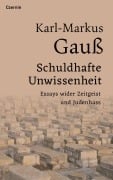 Cover-Bild zum Titel 'Schuldhafte Unwissenheit' von 'Karl-Markus Gauß'