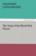 The Song of the Blood-Red Flower - Johannes Linnankoski