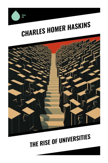 The Rise of Universities - Charles Homer Haskins