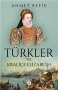 Cover-Bild zum Titel 'Türkler Ve Kralice Elizabeth' von 'Ahmet Refik'