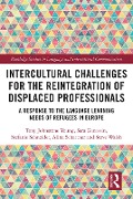 Cover-Bild zum Titel 'Intercultural Challenges for the Reintegration of Displaced Professionals' von 'Tony Johnstone Young, Alina Schartner, Steve Walsh, Stefanie Schneider, Sara Ganassin'