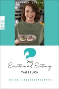 Cover-Bild zum Titel 'Das Emotional-Eating-Tagebuch: Meine Lieblingsrezepte' von 'Kathrin Vergin'
