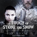 Cover-Bild zum Titel 'A Touch of Stone and Snow Lib/E' von 'Milla Vane'