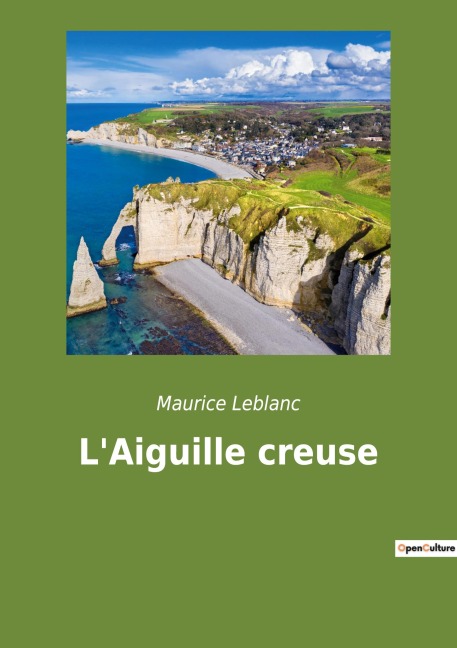 L'Aiguille creuse - Maurice Leblanc