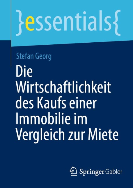 Die Wirtschaftlichkeit des Kaufs einer Immobilie im Vergleich zur Miete - Stefan Georg
