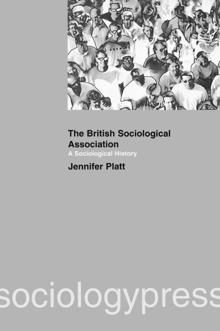 A Sociological History of the British Sociological Association - Jeniffer Platt
