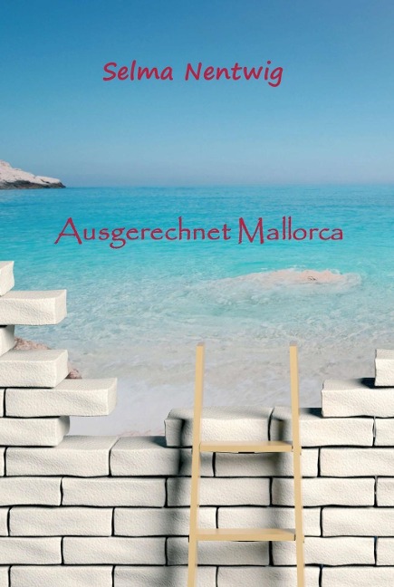 Ausgerechnet Mallorca - Selma Nentwig