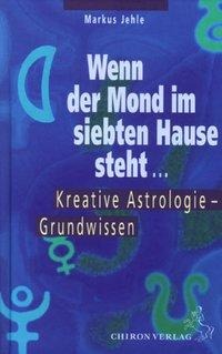 Wenn der Mond im siebten Hause steht .... - Markus Jehle