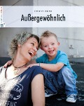 Außergewöhnlich - 