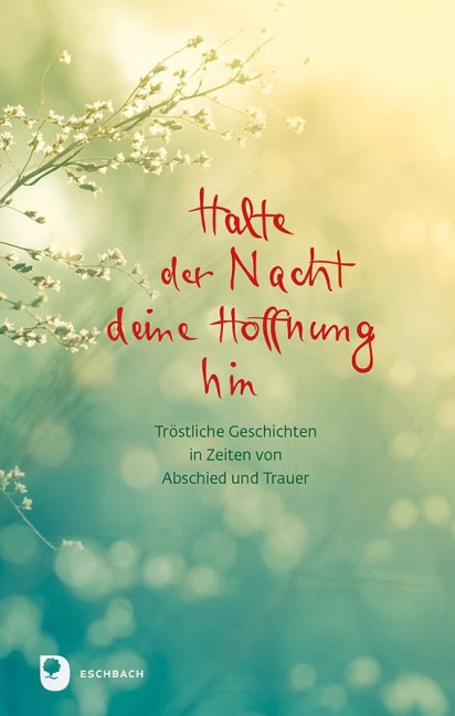 Halte der Nacht deine Hoffnung hin - 