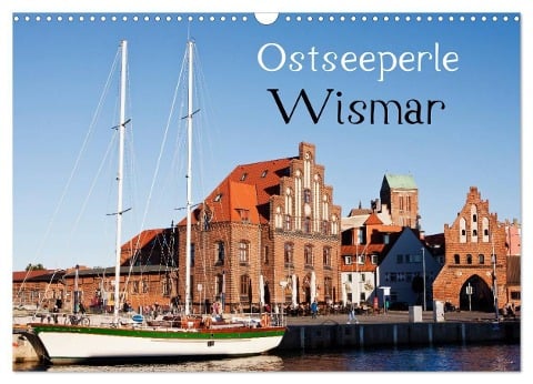 Ostseeperle Wismar (Wandkalender 2025 DIN A3 quer), CALVENDO Monatskalender - U. Boettcher