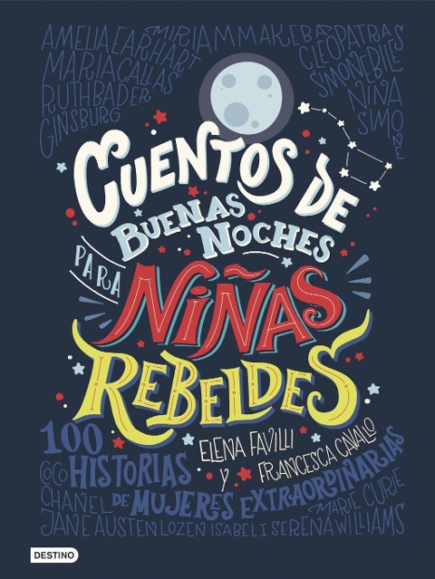 Cuentos de buenas noches para niñas rebeldes - Elena Favilli, Francesca Cavallo