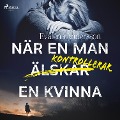 När en man kontrollerar en kvinna - Evalena Andersson