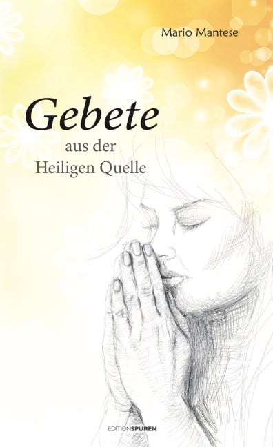 Gebete aus der heiligen Quelle - Mario Mantese