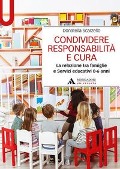 Cover-Bild zum Titel 'Condividere responsabilità e cura. La relazione tra famiglie e servizi educativi 0-6 anni' von 'Donatella Scarzello'