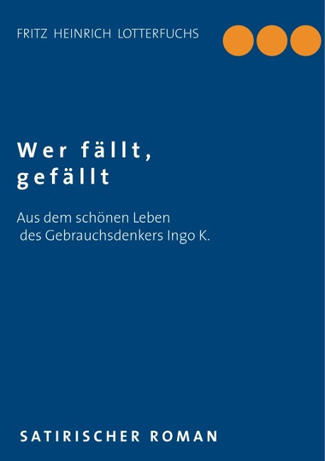 Wer fällt, gefällt - Fritz Heinrich Lotterfuchs