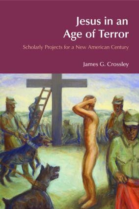 Jesus in an Age of Terror - James G Crossley