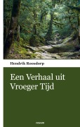 Cover-Bild zum Titel 'Een Verhaal uit Vroeger Tijd' von 'Hendrik Roosdorp'