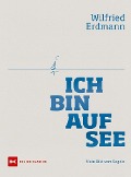 Cover-Bild zum Titel 'Ich bin auf See' von 'Wilfried Erdmann'