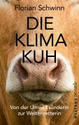 Cover-Bild zum Titel 'Die Klima-Kuh' von 'Florian Schwinn'