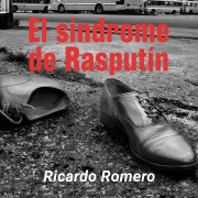 Cover-Bild zum Titel 'El síndrome de Rasputín' von 'Ricardo Romero'
