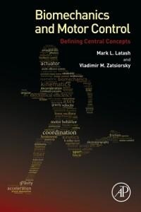 Biomechanics and Motor Control - Mark L. Latash, Vladimir Zatsiorsky