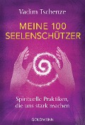 Cover-Bild zum Titel 'Meine 100 Seelenschützer' von 'Vadim Tschenze'